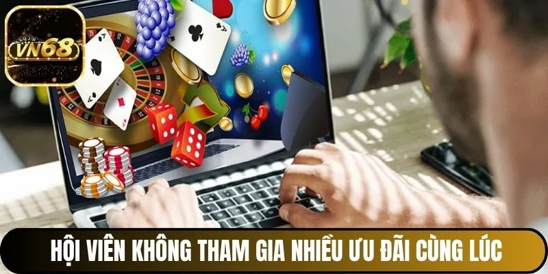 Hội viên không tham gia nhiều ưu đãi cùng lúc