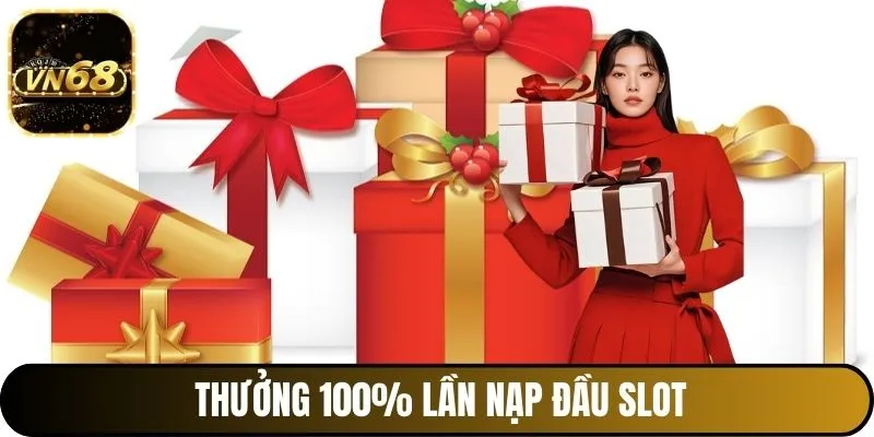 Săn khuyến mãi thưởng 100% nạp đầu sảnh slot